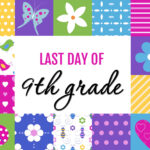 Last Day Of School Free Printables Sarah Titus