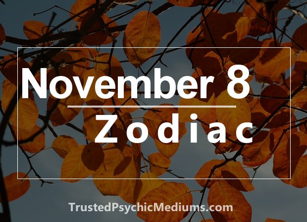 November 8 Zodiac Complete Birthday Horoscope And Personality Profile