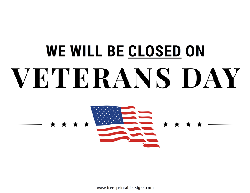Printable Closed For Veterans Day Sign Free Printable Signs