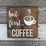 Rustic Hand Painted Wood Sign But First Coffee Kitchen Sign Coffee